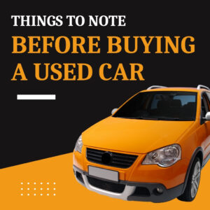 Things to Note Before Buying a Used Car